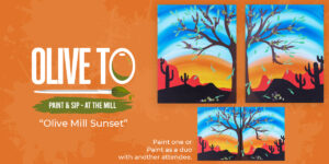 Olive Mill Paint and Sip graphic with a painting of a tree in front of a sunset image with cactus along each side in blue, orange and red.